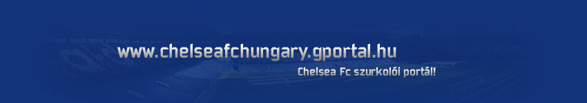 www.chelseafchungary.gportal.hu - A magyar Chelsea Fc szurkolkrt!